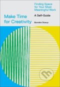 Kniha: Make Time for Creativity (Brandon Stosuy)