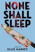 None Shall Sleep - Ellie Marney, Little, Brown, 2021