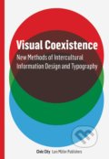 Kniha: Visual Coexistence (Ruedi Baur, Ulrike Felsing, Sebastien Fasel, Fabienne Kilchoer, Eva Ludi Kong, Marco Maione a Roman Wilhelm). Lars Muller Publishers, 2020