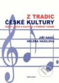 Z tradic české kultury - Helena Hasilová, Jiří Hasil, Karolinum, 2004