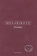 Kniha: Zlomky (Megarikové). OIKOYMENH, 2008