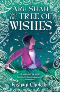 Aru Shah and the Tree of Wishes - Roshani Chokshi, Scholastic, 2020