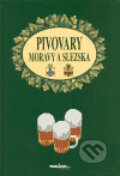 Pivovary Moravy a Slezska - Irena Cichá, , 2002