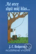 Kniha: Mé ovce slyší můj hlas... (Joseph C. Hedgecock). Postilla, 2000