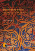 Slovosledné změny v bulharských a srbských evangelních památkách z 12. a 13. století - Elena Krejčová, Muni Press, 2016