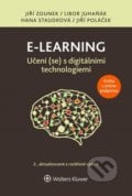 E-learning: Učení (se) s digitálními technologiemi - Jiří Zounek, Libor Juhaňák, Hana Staudková, Wolters Kluwer ČR, 2021