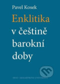 Enklitika v češtině barokní doby - Pavel Kosek, Muni Press, 2011