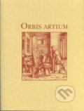 Orbis Artium - Jiří Kroupa, Michaela Loudová Šeferisová, Lubomír Konečný, Muni Press, 2009