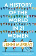 A History of the World in 21 Women - Jenni Murray, Stano Sládek, 2019