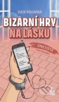 Kniha: Bizarní hry na lásku (Lucie Polenská). Petrklíč, 2021
