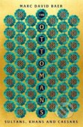 The Ottomans - Marc David Baer, Hodder and Stoughton, 2021