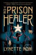 The Prison Healer - Lynette Noni, Hodder and Stoughton, 2021