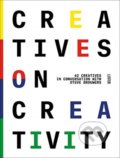Kniha: Creatives on Creativity (Steve Brouwers). Luster, 2021