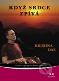 Kniha: Když srdce zpívá (Krishna Das). Maitrea, 2011