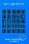 Facebook efekt - David Kirkpatrick, Eastone Books, 2011