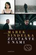 Zůstaňte s námi - Marek Šindelka, Odeon CZ, 2011