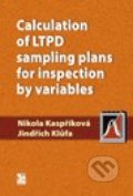 Calculation of LTPD sampling plans for inspection by variables - Nikola Kaspříková, Jindřich Klůfa, Ekopress, 2011