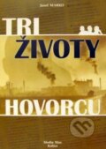 Kniha: Tri životy hovorcu (Jozef Marko). Media Max, 2003