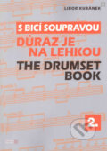 S bicí soupravou 2 - Důraz je na lehkou - Libor Kubánek, Drumatic s.r.o.