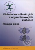 Chémia koordinačných a organokovových zlúčenín - Roman Boča, 2011