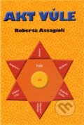 Kniha: Akt vůle (Roberto Assagioli). Plot, 2011