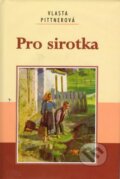 Kniha: Pro sirotka (Vlasta Pittnerová). Akcent, 2005