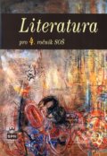 Literatura pro 4. ročník SOŠ - Josef Soukal, SPN - pedagogické nakladatelství, 2005