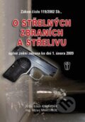 Kniha: Zákon o střelných zbraních a střelivu (Libor Kovárník a Milan Martínek). Naše vojsko CZ, 2009