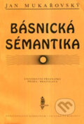 Básnická sémantika - Jan Mukařovský, Karolinum, 1995