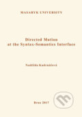 Kniha: Directed Motion at the Syntax-Semantics Interface (Naděžda Kudrnáčová). Muni Press, 2017