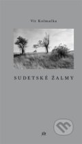 Kniha: Sudetské žalmy (Vít Kolmačka). Dauphin, 2021
