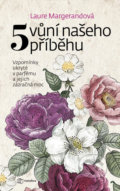 Kniha: Pět vůní našeho příběhu (Laure Margerand). Metafora, 2021