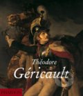 Kniha: Theodore Gericault (Nina Athanassoglou-Kallmyer). Phaidon, 2010
