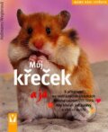 Kniha: Můj křeček a já (Monika Wegler, Peter Hollmann a Renate Holzner)