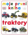 Kniha: Moje první kniha - Traktory (INFOA). INFOA, 2006