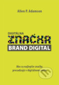 Digitálna značka - Allen P. Adamson, Eastone Books, 2011