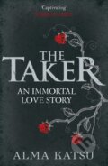 Kniha: The Taker (Alma Katsu). Arrow Books, 2011