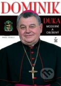 Kniha: Dominik Duka - Moderní a oblíbený (Pavel Veselý). Petrklíč, 2011