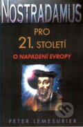 Kniha: Nostradamus pro 21.století (Peter Lemesurier). Pragma, 2010