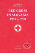 Red Cross in Slovakia 1919-... - Zora Mintalová, Bohdan Telgársky, Vydavateľstvo Matice slovenskej, 2011
