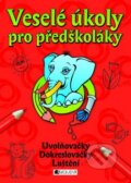 Kniha: Veselé úkoly pro předškoláky (Nakladatelství Fragment). Nakladatelství Fragment, 2010