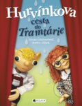 Hurvínkova cesta do Tramtárie - Denisa Kirschnerová, Martin Klásek, Nakladatelství Fragment, 2011