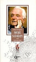 Kniha: Moje návraty aneb kudy jsem chodil (Ota Gregor). Galén, 2011