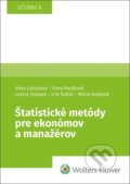 Štatistické metódy pre ekonómov a manažérov - Viera Labudová, Viera Pacáková, Ľubica Sipková, Wolters Kluwer, 2021