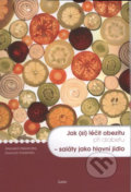 Jak (si) léčit obezitu při diabetu - saláty jako hlavní jídlo - Alexandra Jirkovská, Vladimíra Havlová, Galén, 2008