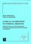 Clinical Examination in Internal Medicine - Hana Rosolová, Karolinum, 2009