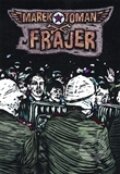 Kniha: Frajer (Marek Toman). Argo, 2011