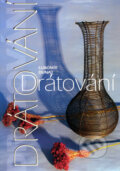 Kniha: Drátování (Lubomír Dunaj). Agem, 2011