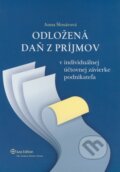 Odložená daň z príjmov v individuálnej účtovnej závierke podnikateľa - Anna Šlosárová, Wolters Kluwer (Iura Edition), 2010