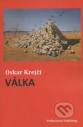 Válka - Oskar Krejčí, Professional Publishing, 2011